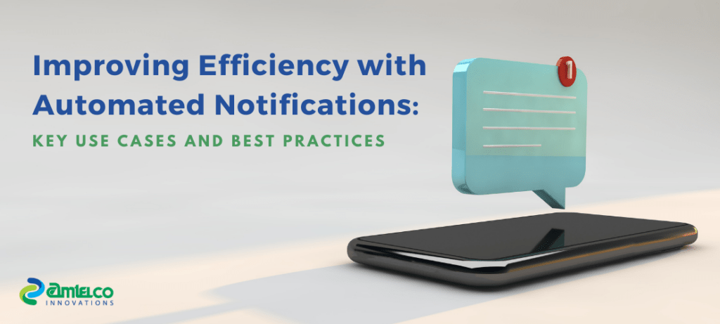 Improving Efficiency with Automated Notifications: Key Use Cases and Best Practices