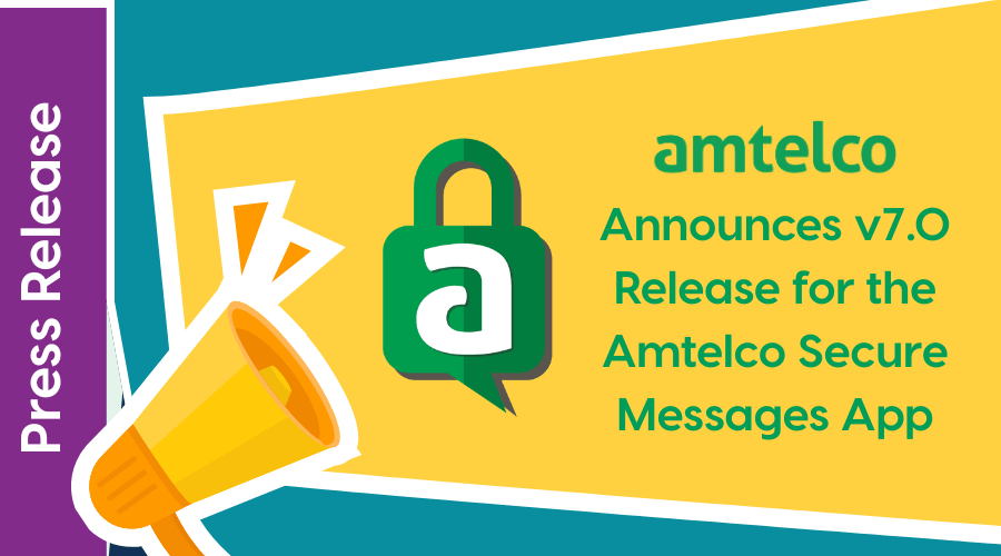 Megaphone Amtelco announces the 7.0 Version Release for the Amtelco Secure Messages app.