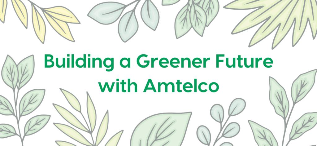Building a Greener Future with Amtelco
