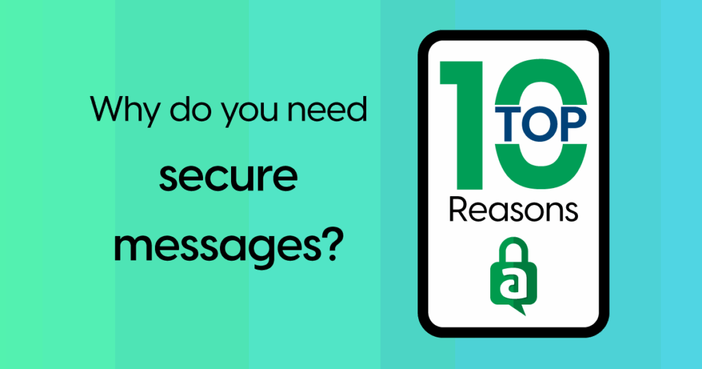 Simple, Streamlined, and Secure Messaging-see the Top 10 Reasons why you need it!