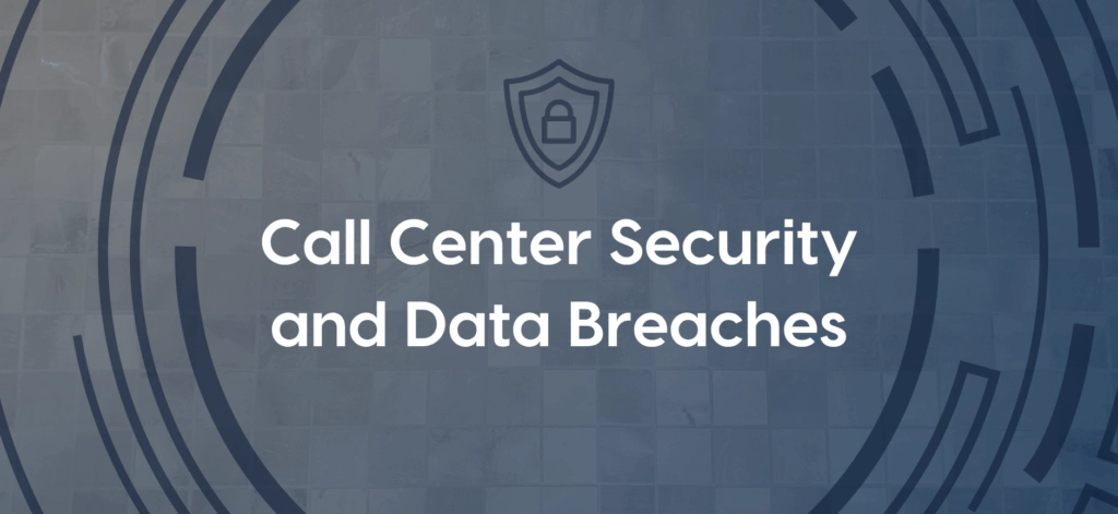 Securing Call Centers: The Real Cost of a Data Breach