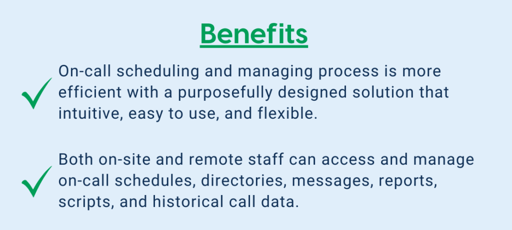 Benefits of Amtelco's software includes efficient on-call schedule management and remote access.