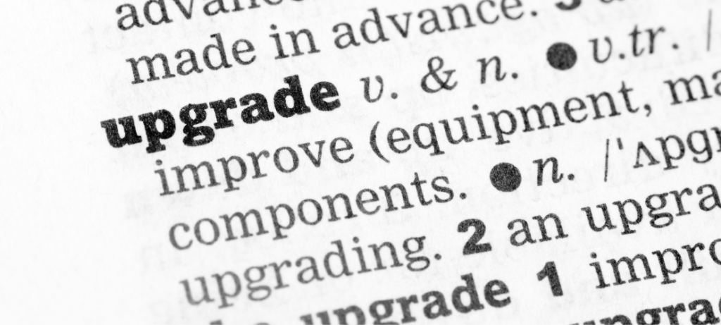 Dictionary definition of the word "upgrade."