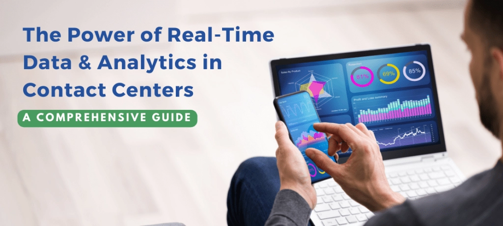 The Power of Real-Time Data and Analytics in Contact Centers: A Comprehensive Guide