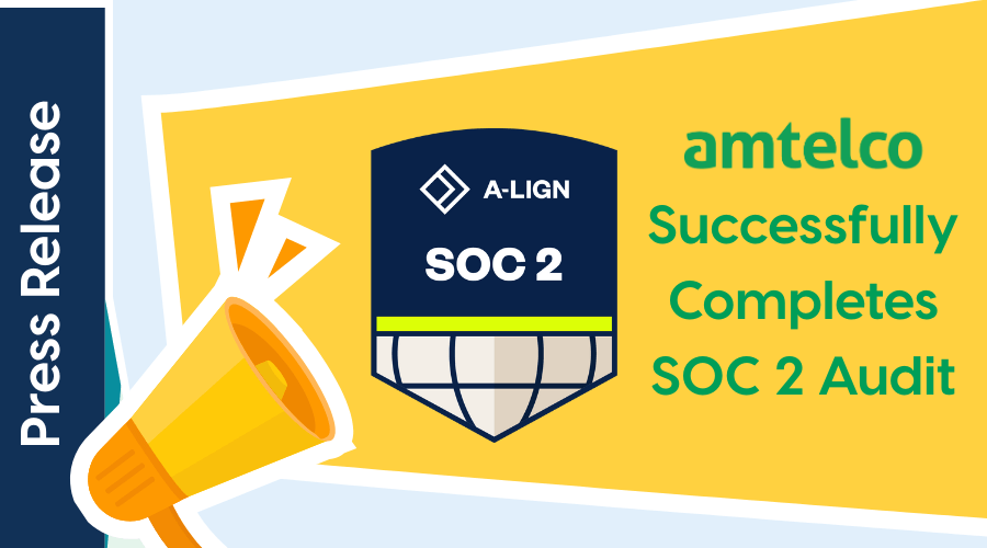 Megaphone announces that Amtelco successfully completes SOC 2 audit.